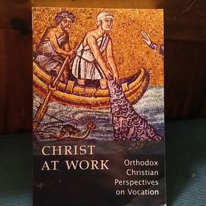 Christ at Work Orthodox Christian Vocation Book
